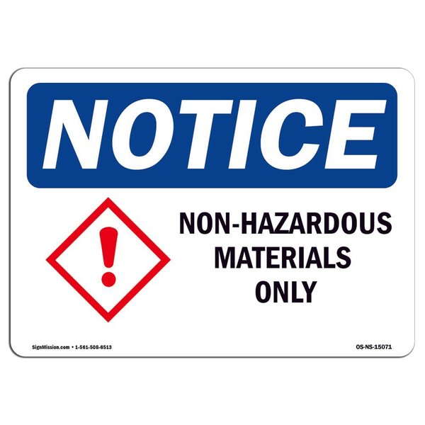 Signmission Safety Sign, OSHA Notice, 12" Height, 18" Width, Non-Hazardous Materials Only Sign, Landscape OS-NS-D-1218-L-15071